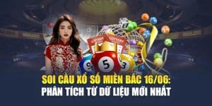 Soi Cầu Xổ Số Miền Bắc 16/06: Phân Tích Từ Dữ Liệu Mới Nhất